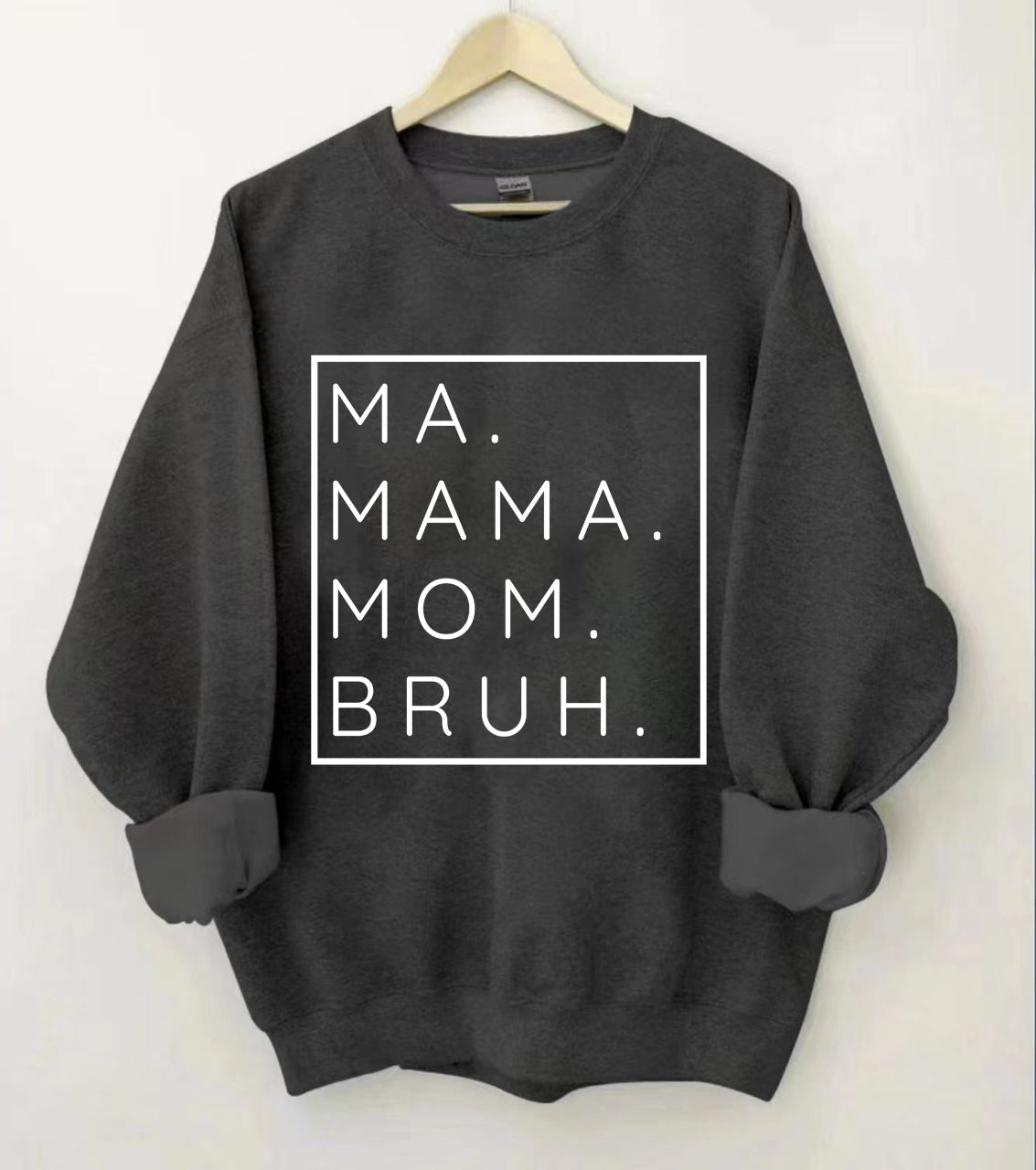 Ma Mama Mom Bruh Sweatshirt