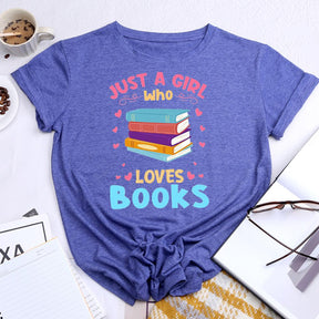 Just A Girl Who Loves Books Round Neck T-shirt