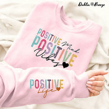 Positive Affirmations Life Mind Vibes Sweatshirt