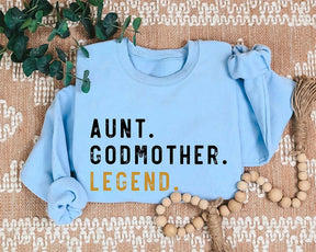 Aunt Godmother Legend Sweatshirt