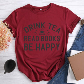 Drink Tea Read Books Be Happy T-shirt