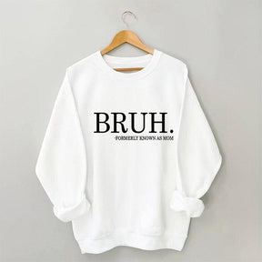 Sweat-shirt Bruh anciennement connu sous le nom de maman