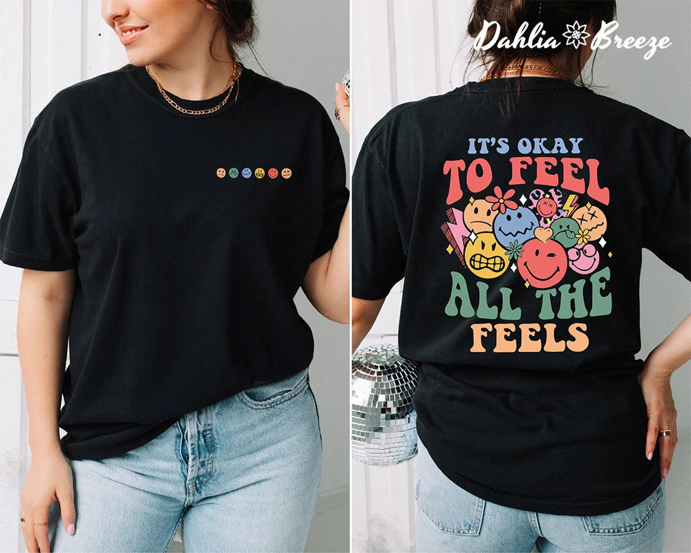 It's Okay To Feel All The Feels T-shirt