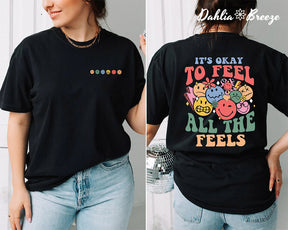 It's Okay To Feel All The Feels T-shirt