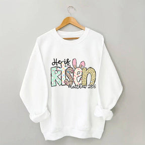 He is Risen Easter Sweatshirt