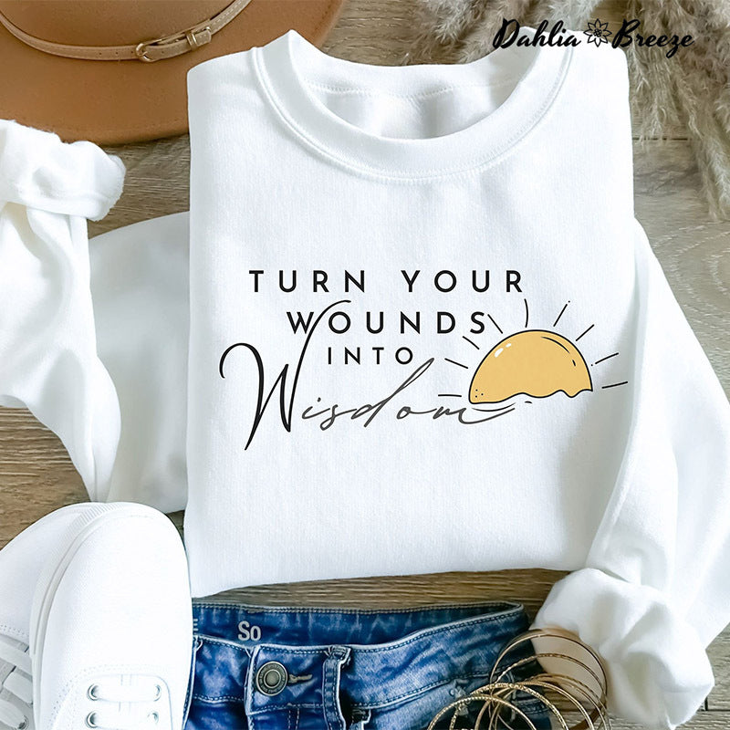 Turn Your Wounds Into Wisdom Sweatshirt