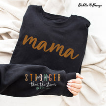 Mama Stronger Than The Storm Positive Mom Sweatshirt