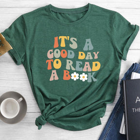 It's a Good Day To Read a Book Round Neck T-shirt