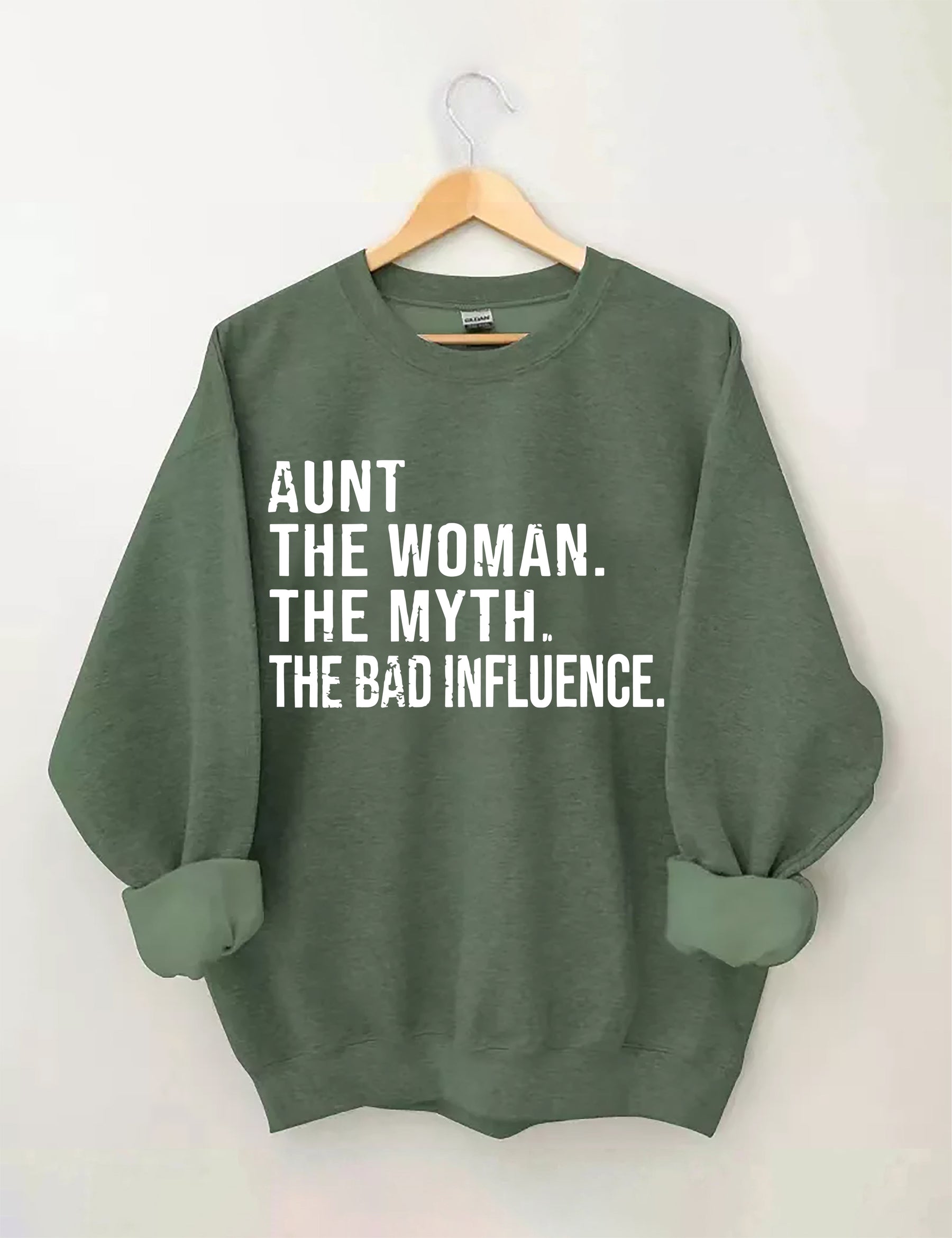 Aunt The Women The Myth The Bad Influence Sweatshirt