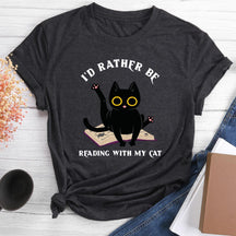 I'd Rather Be Reading With My Cat Round Neck T-shirt