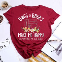 Dogs and Books Make Me Happy T-shirt