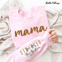 Mama Stronger Than The Storm Positive Mom Sweatshirt