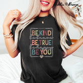 Be Kind Be Brave Be True Be Happy Be You T-shirt