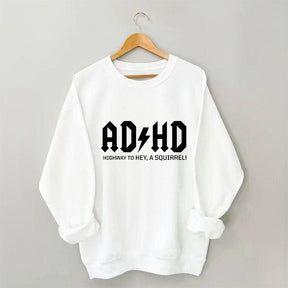 ADHD Funny Sweatshirt