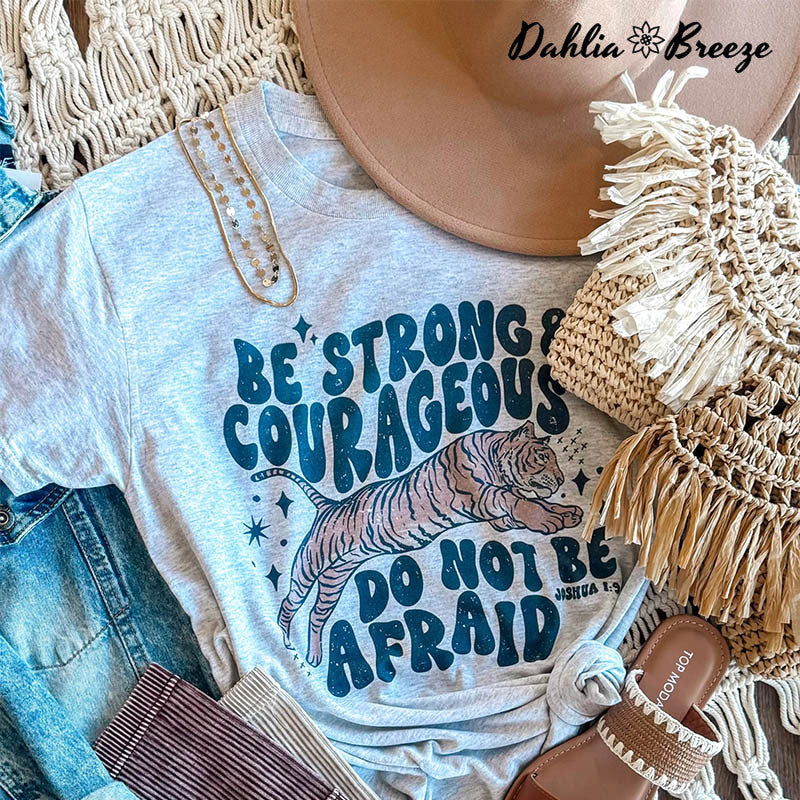 Be Strong And Courageous T-shirt