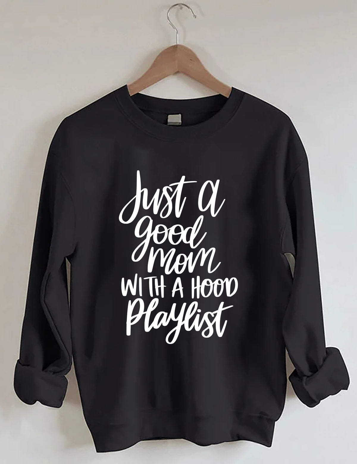 Just A Good Mom With A Hood Playlist-Sweatshirt