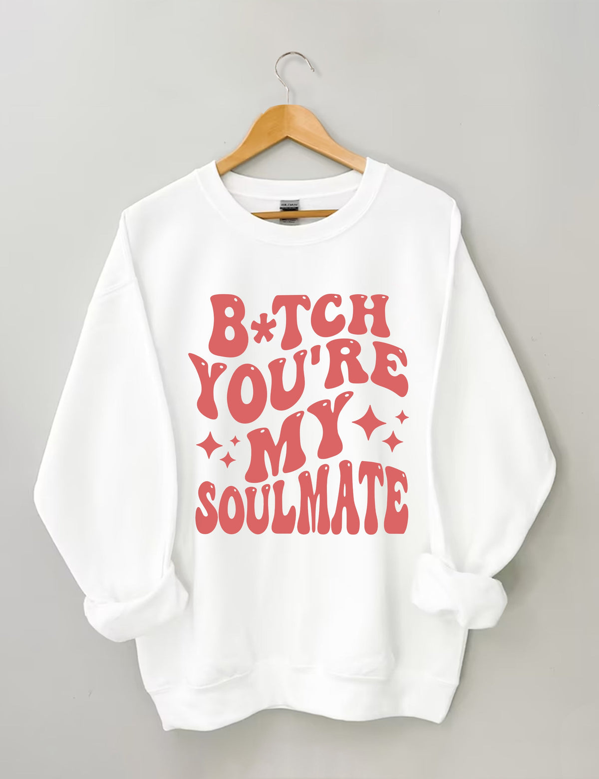 You're My Soulmate Sweatshirt