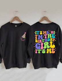 C'est moi, salut, je suis la fille d'anniversaire, c'est moi Sweatshirt