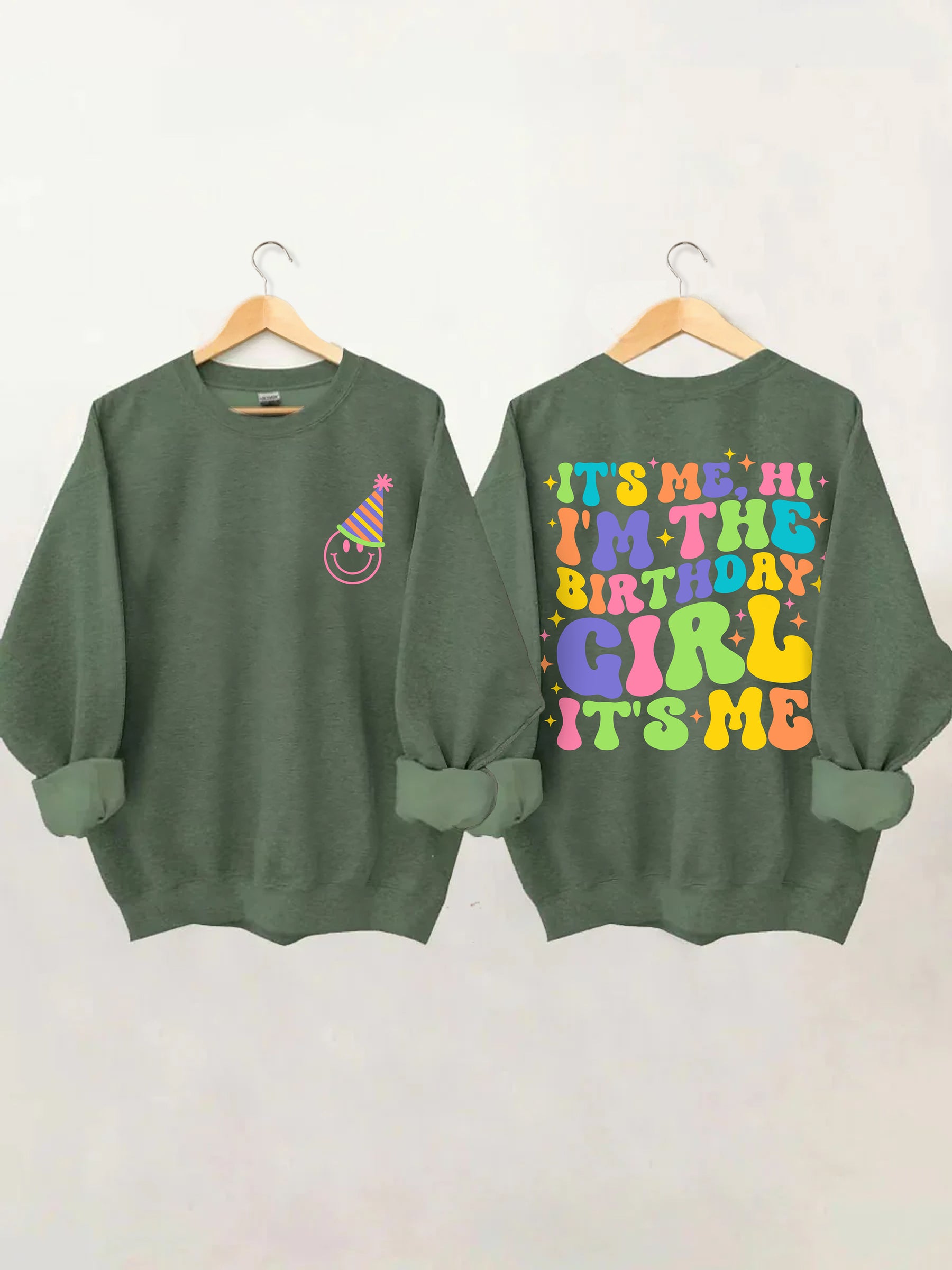 C'est moi, salut, je suis la fille d'anniversaire, c'est moi Sweatshirt