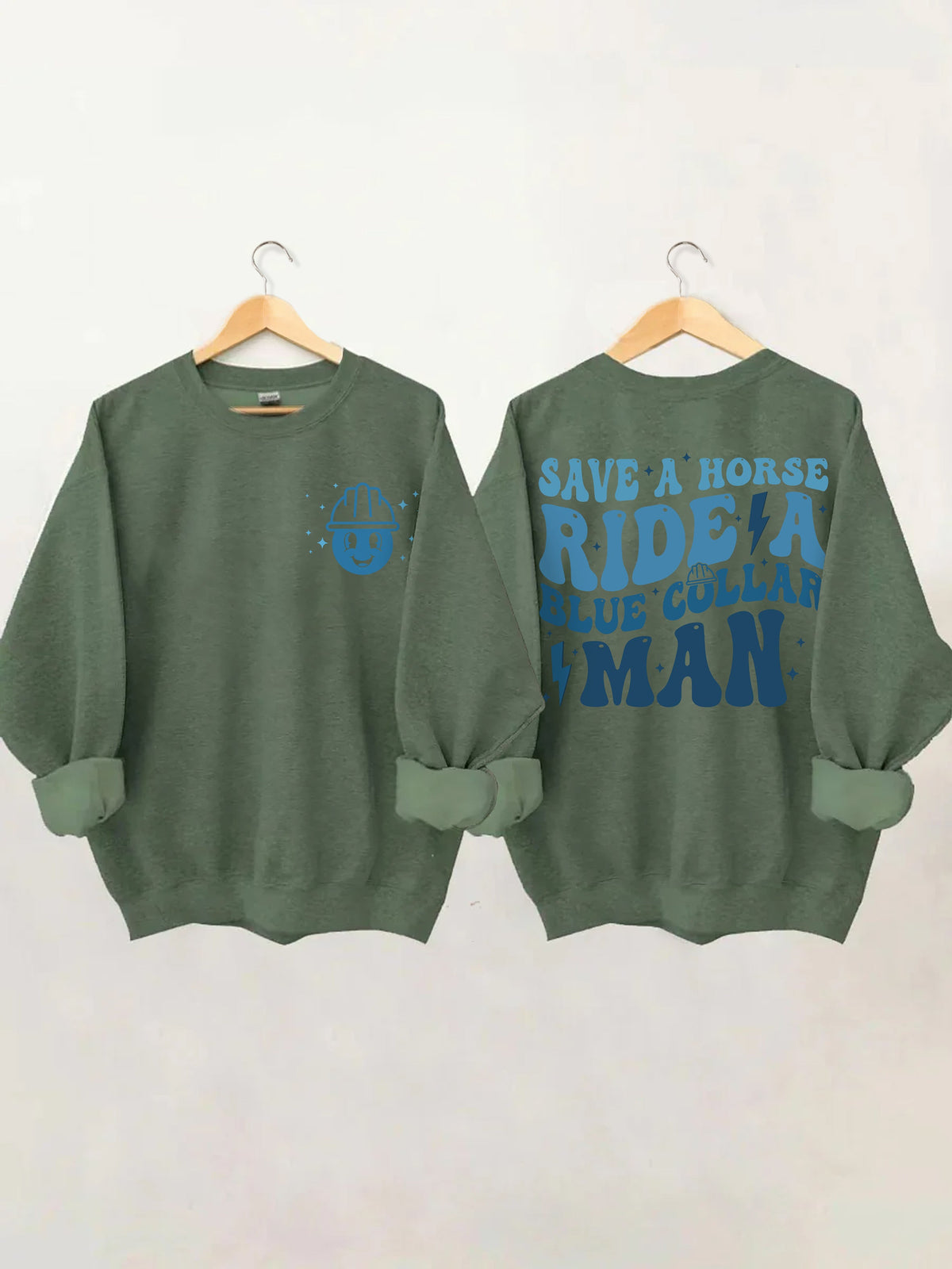 Save A Horse Ride A Blue Collar Man Sweatshirt