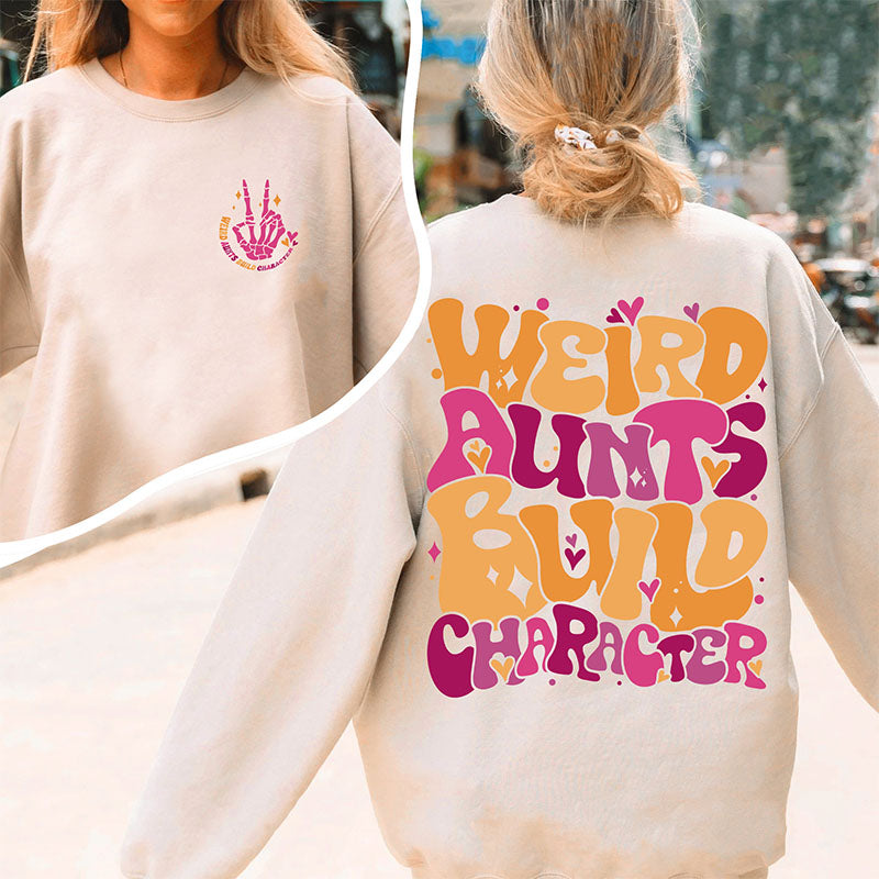 Weird Aunt Build Character Sweatshirt