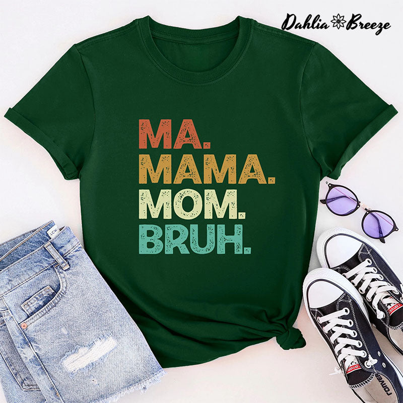 Ma Mama Mom Bruh Funny T-shirt