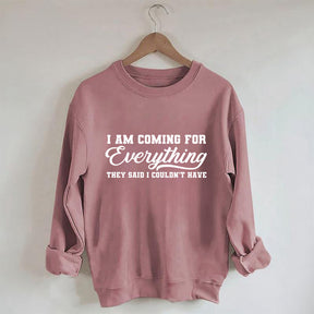 I'm Coming For Everything Sweatshirt