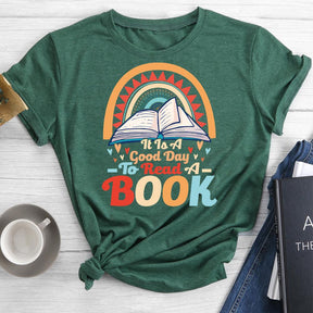 It is a Good Day to read a Book Round Neck T-shirt