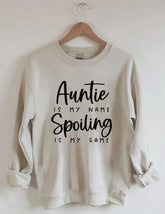 Tante Is My Name Spoiling Is My Game Sweatshirt