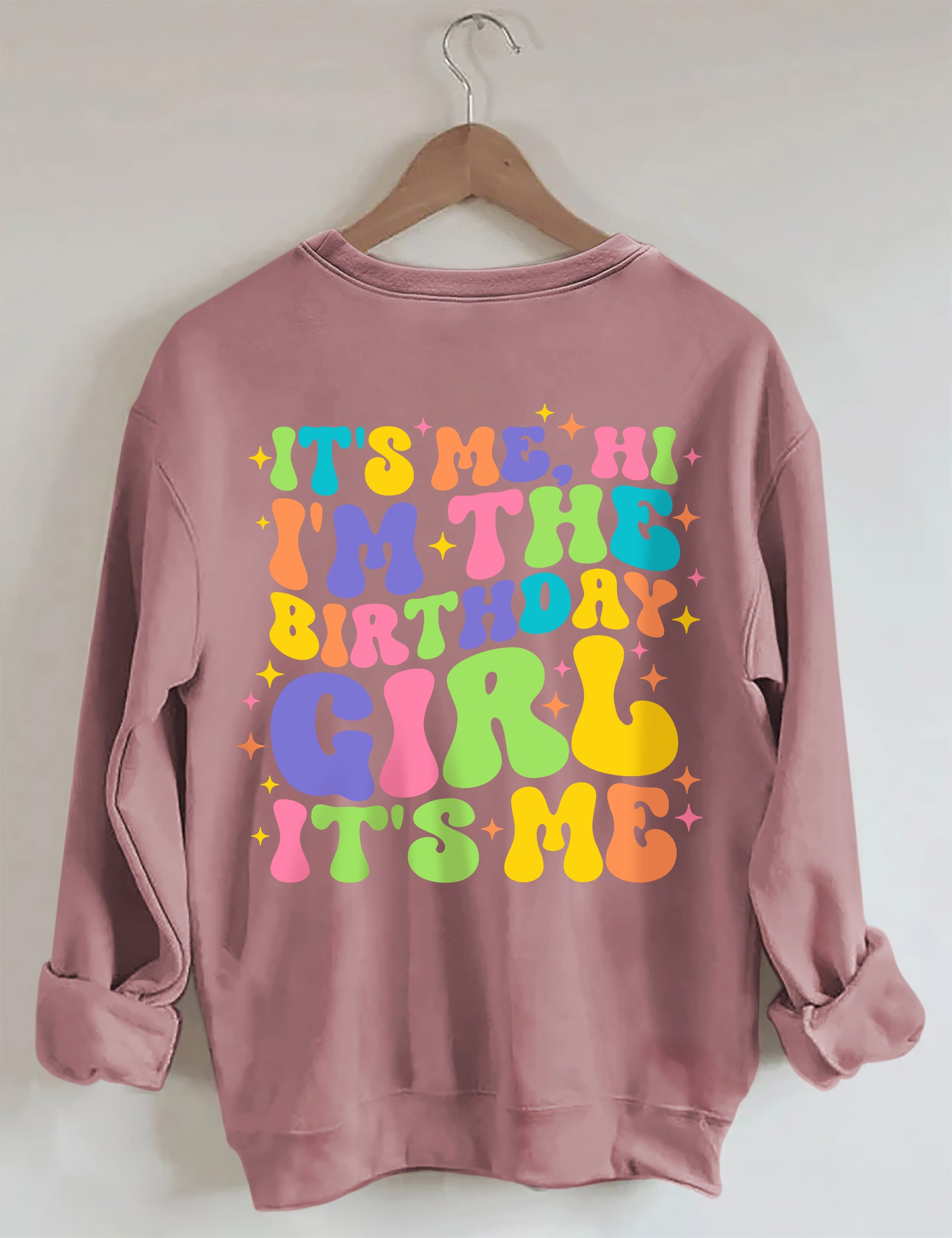 It's Me Hi I'm The Birthday Girl It's Me Sweatshirt
