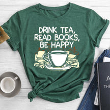 Drink Tea Read Books Be Happy Round Neck T-shirt