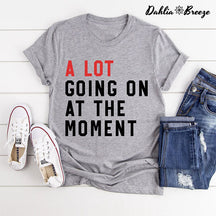 A Lot Going On At The Moment Letter Print T-shirt