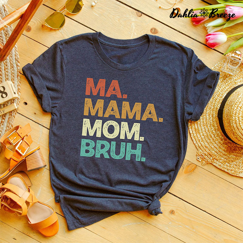 Ma Mama Mom Bruh Funny T-shirt