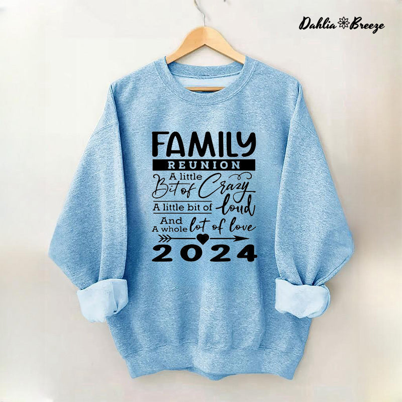 Family Reunion A Whole Lot Of Love 2024 Sweatshirt