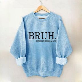 Sweat-shirt Bruh anciennement connu sous le nom de maman