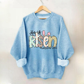 He is Risen Easter Sweatshirt