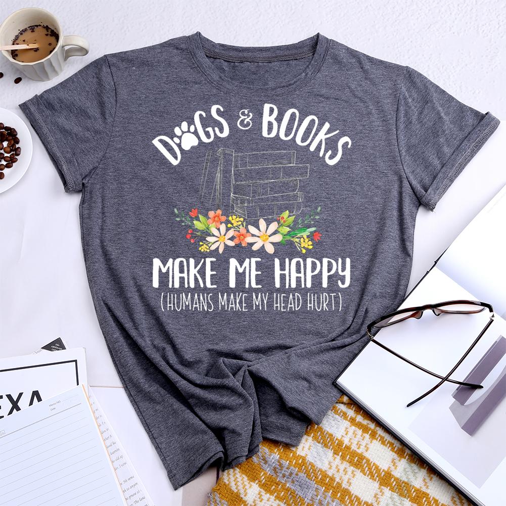 Dogs and Books Make Me Happy T-shirt