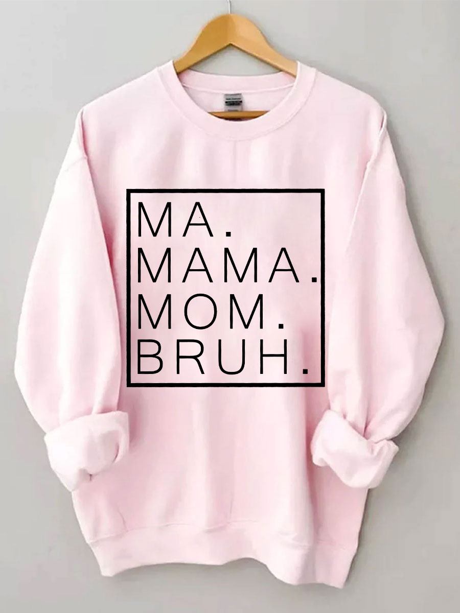 Mama Mama Bruh Sweatshirt 