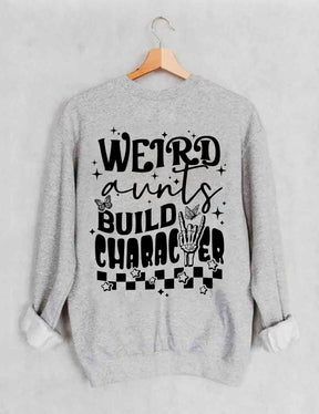 Weird Aunts Build Charakter Sweatshirt