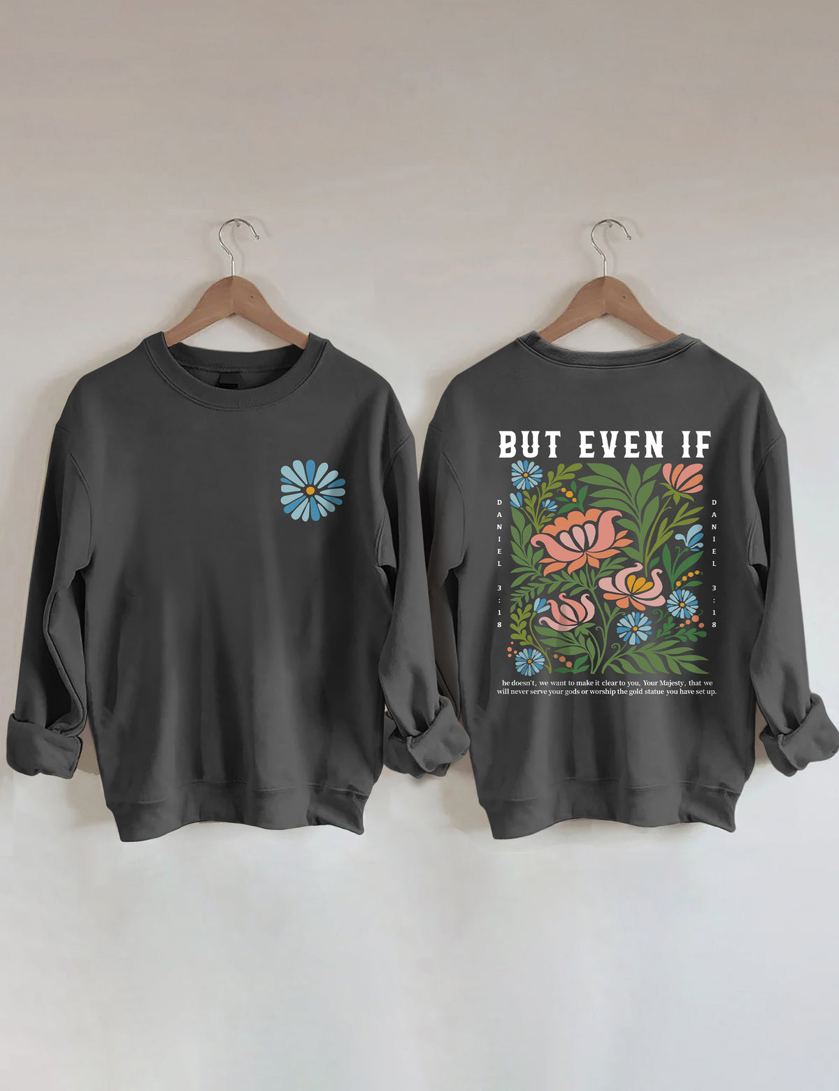 But Even If Wildflower Sweatshirt