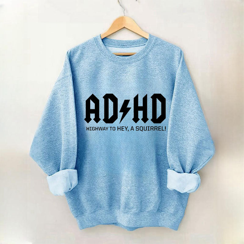 ADHD Funny Sweatshirt