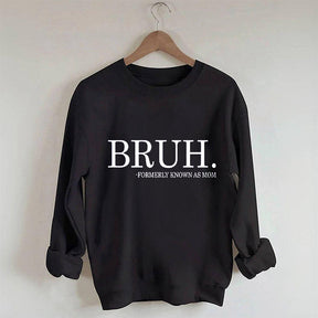 Sweat-shirt Bruh anciennement connu sous le nom de maman