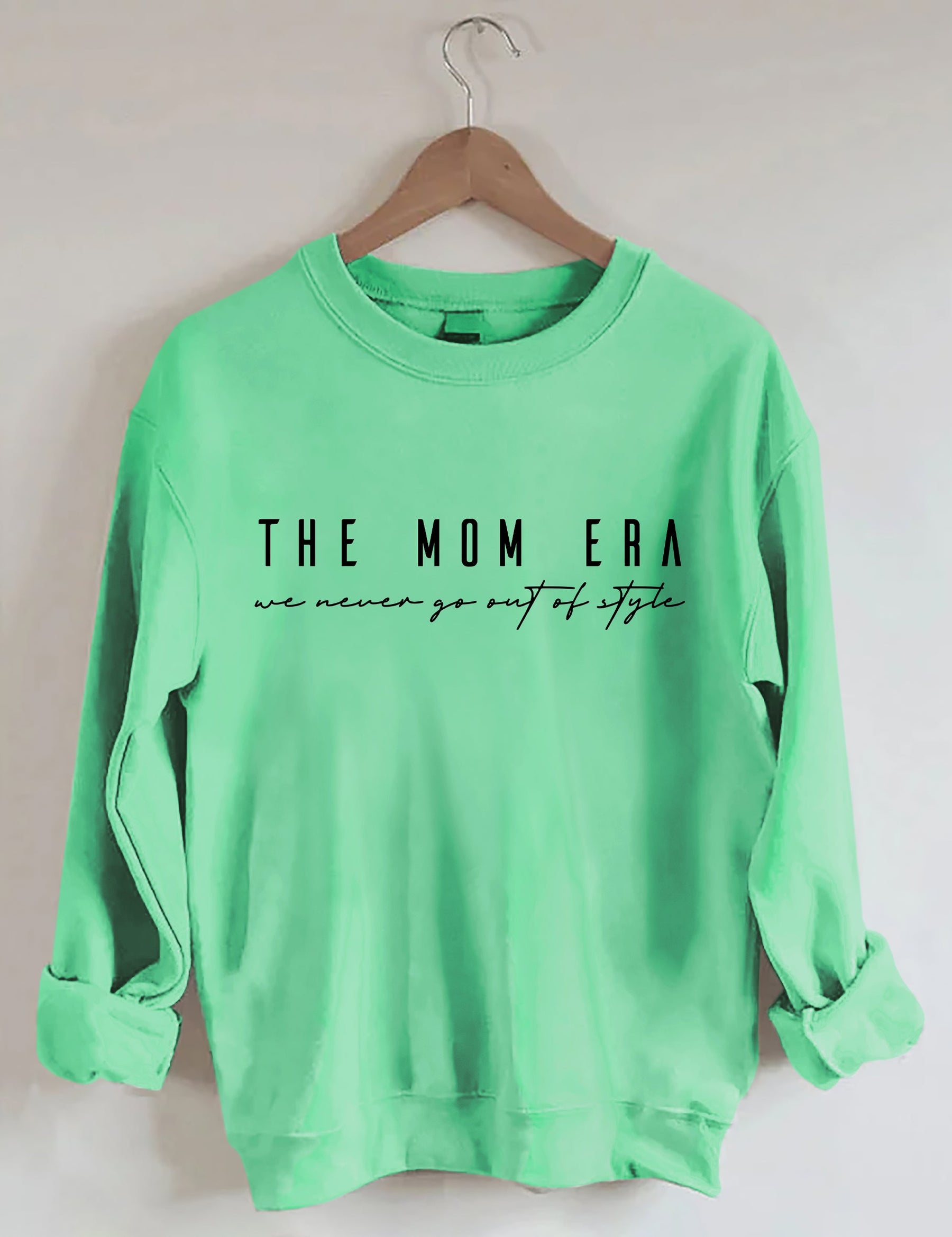 The Mom Era Are Never Go Out Of Style Sweatshirt