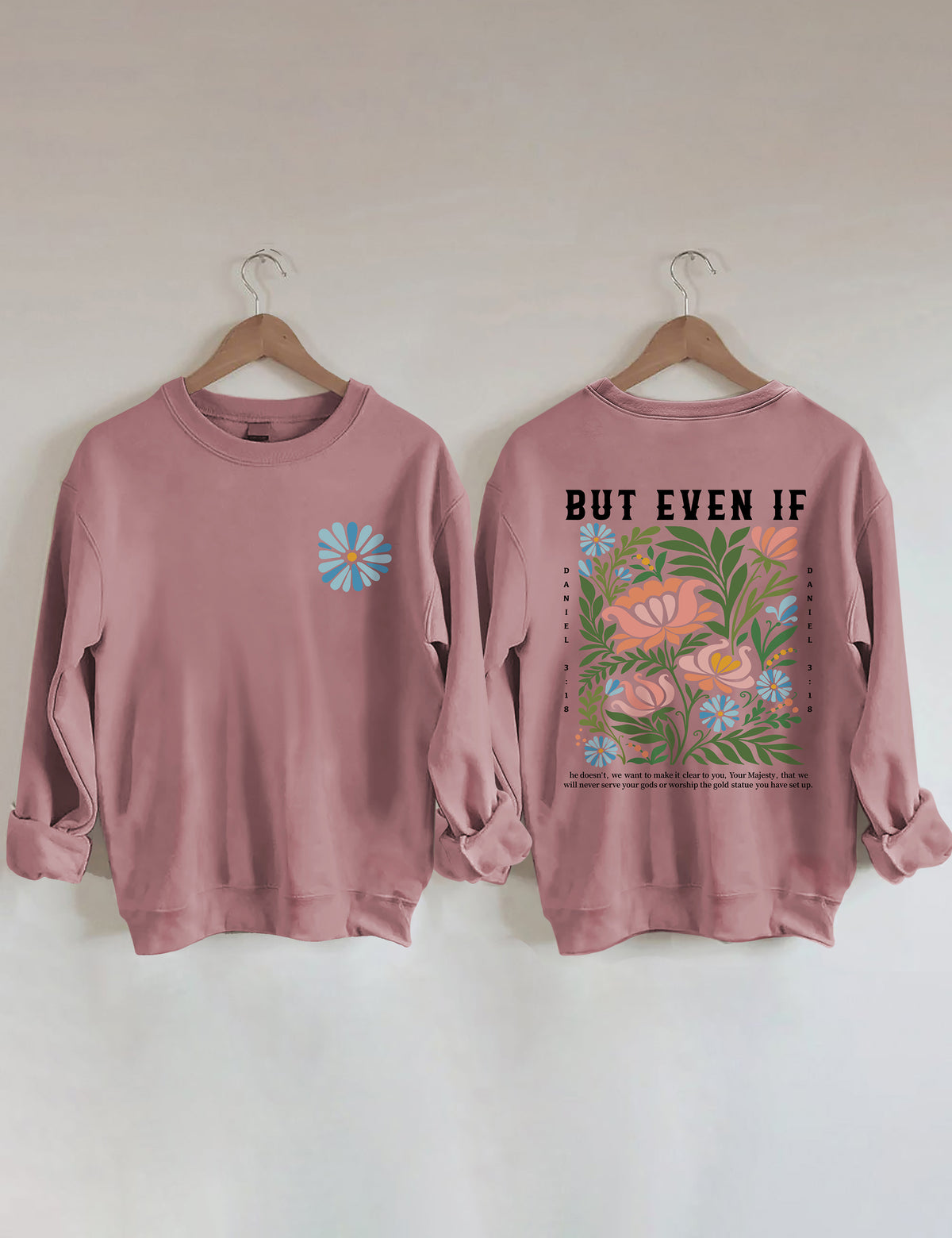 But Even If Wildflower Sweatshirt