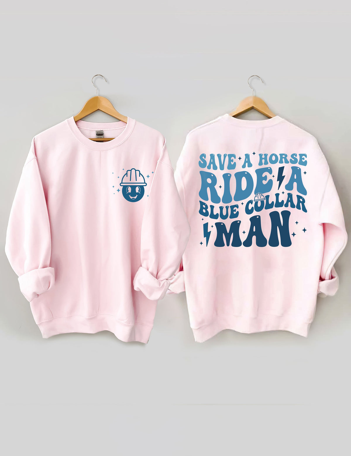 Save A Horse Ride A Blue Collar Man Sweatshirt