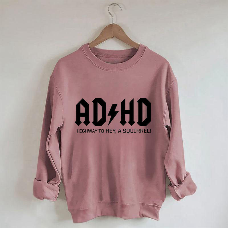 ADHD Funny Sweatshirt