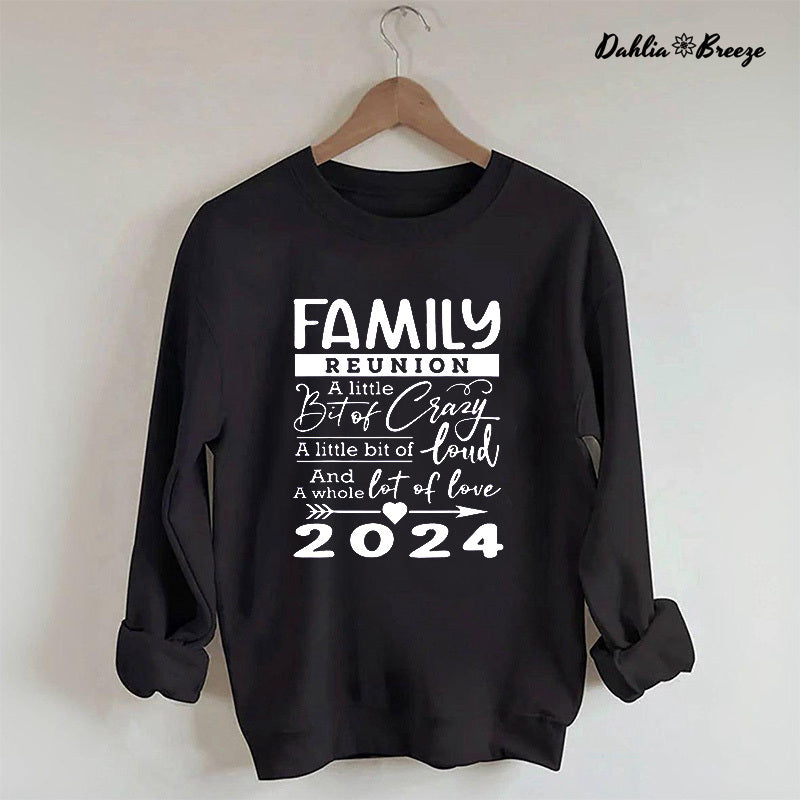 Family Reunion A Whole Lot Of Love 2024 Sweatshirt