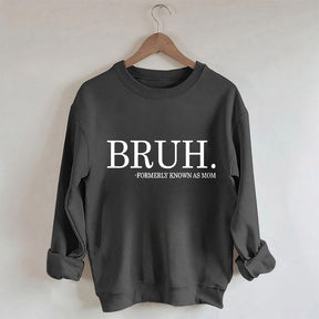 Sweat-shirt Bruh anciennement connu sous le nom de maman