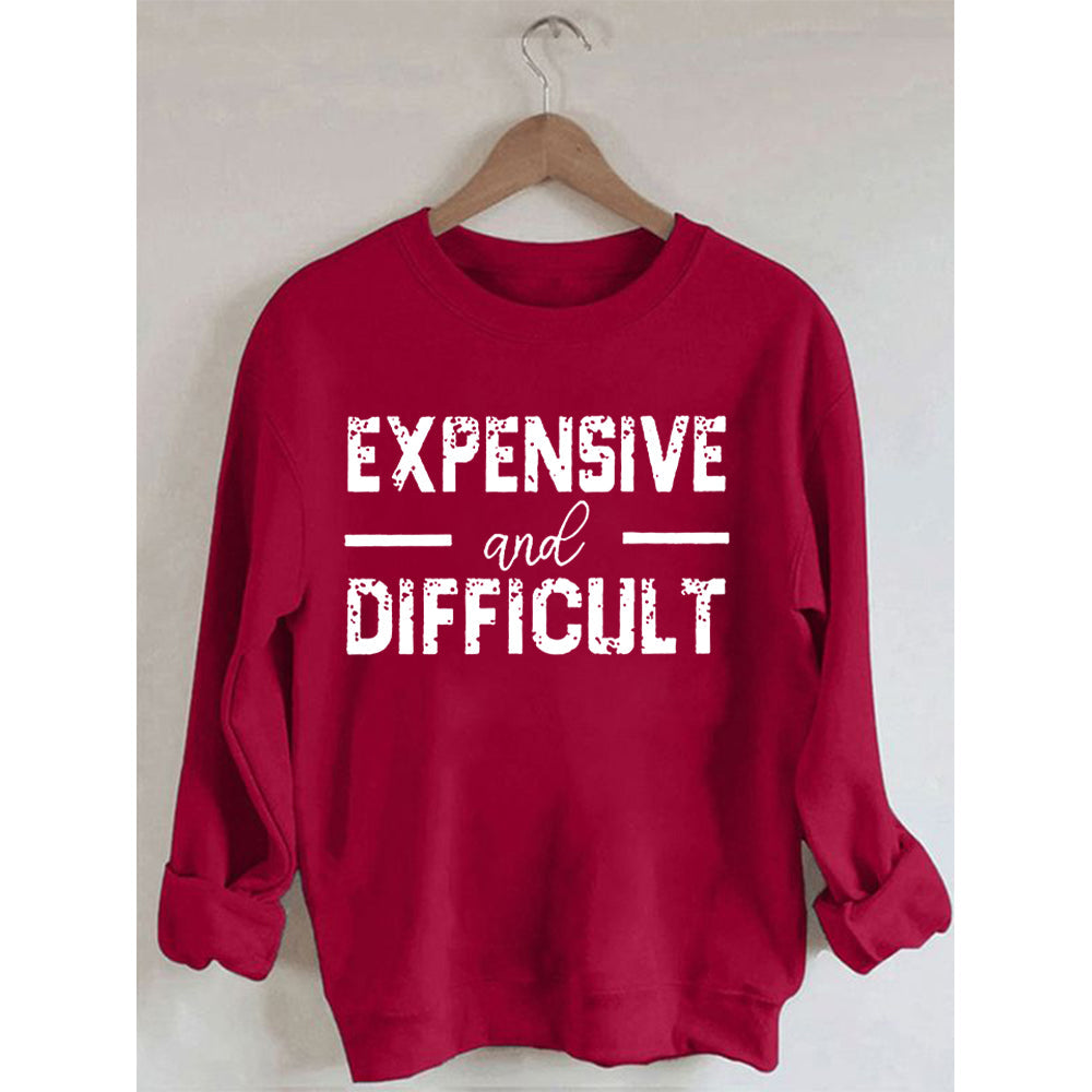 PeachBruh Expensive And Difficult Print Long Sleeves Sweatshirt