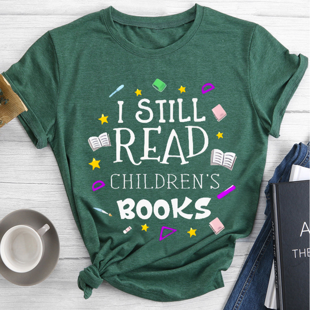 I Still Read Children's Books T-shirt